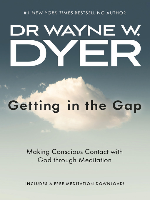 Title details for Getting In the Gap by Dr. Wayne W. Dyer - Available